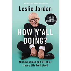 How Y'All Doing?: Misadventures and Mischief from a Life Well Lived -- Leslie Jo
